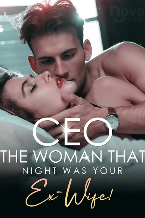 CEO, The Woman That Night Was Your Ex-Wife!