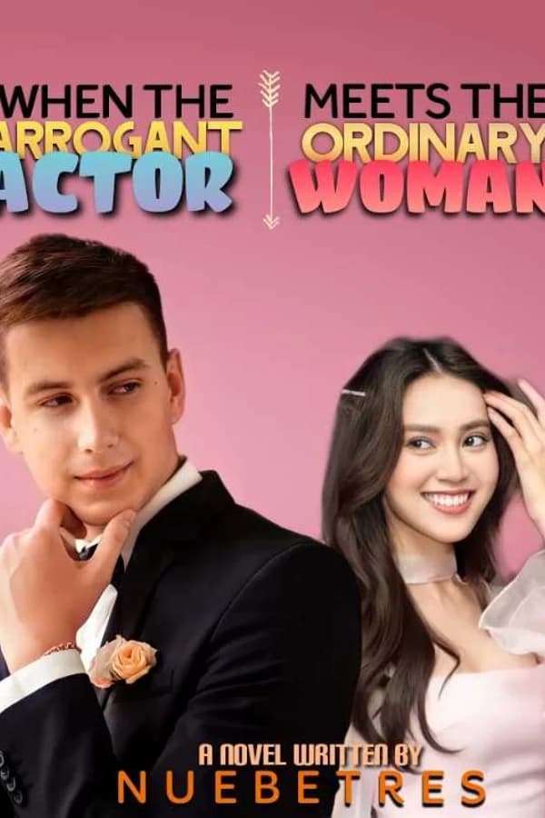 When the Arrogant Actor meets the Ordinary Woman