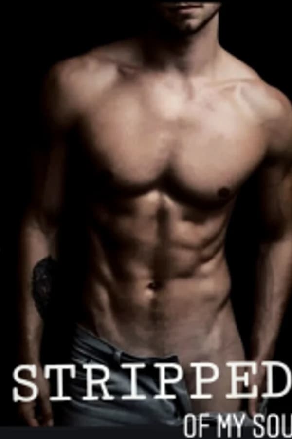 STRIPPED ... of my soul.