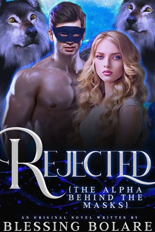 REJECTED: The Alpha Behind The Mask