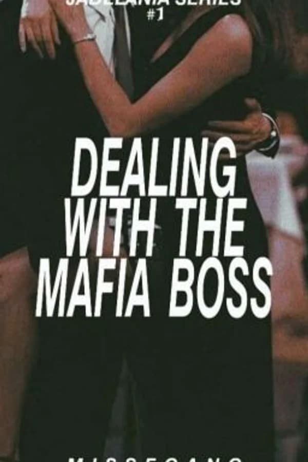 Dealing with the Mafia Boss
