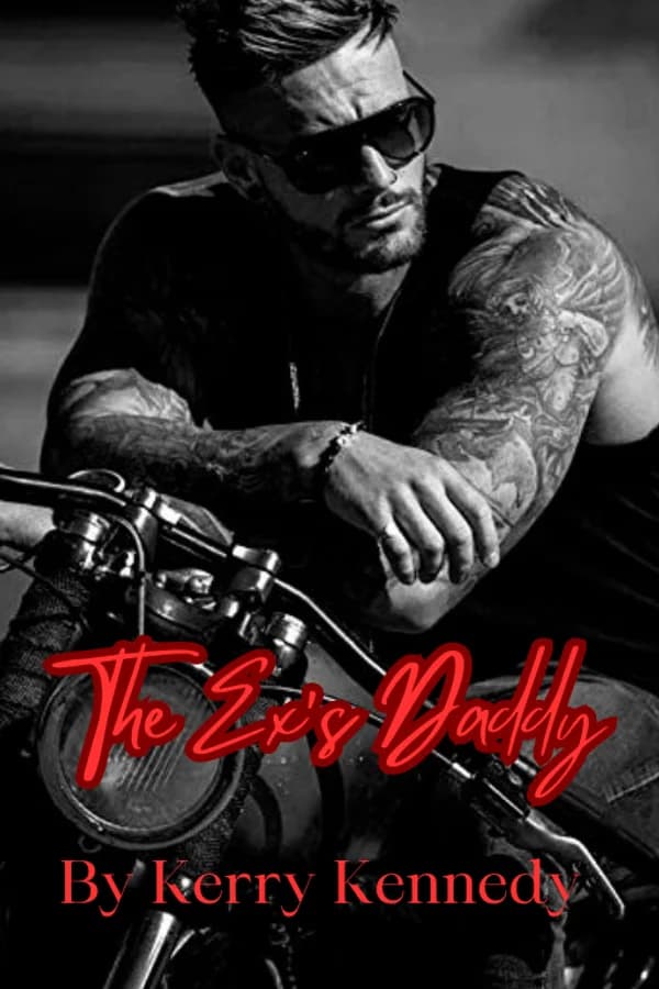 The Ex's Daddy - A Biker, Age Gap Romance