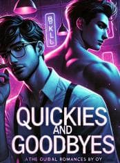 Quickies And Goodbyes